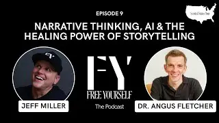 Narrative Thinking, AI & the Healing Power of Storytelling with Dr. Angus Fletcher
