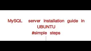 MySQL Server installation guide in Ubuntu