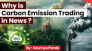 Why is Carbon Emission Trading in News? | Saumya Pande | StudyIQ IAS English