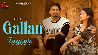 Gallan ( Teaser ) | Deepu | Taniya | DS Chauhan | Sirius | Guri Aulakh