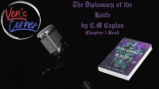 Ven Reads: The Diplomacy of the Knife by C.M Caplan. Chapter One