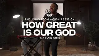 How Great Is Our God (feat. J. Blake White) | Anchored Music