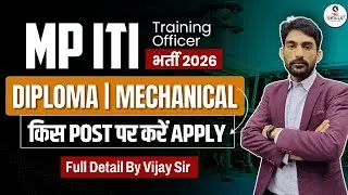 MP ITI Training Officer Bharti 2026 🔥 | Diploma Mechanical | Kis Post Par Kare Apply? | Vijay Sir