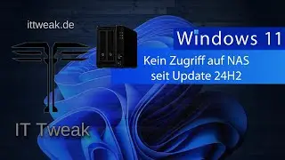 Windows 11 24H2 - Keine Verbindung mehr zum NAS beheben