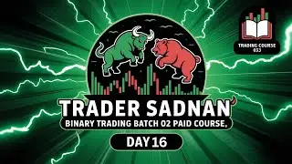 Trader Sadnan Batch 02 💼 Full Binary Trading Course | Learn Pro Strategies & Win on Quotex! Day 16