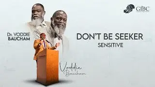 DON'T Be Seeker Sensitive!  --  Voddie Baucham