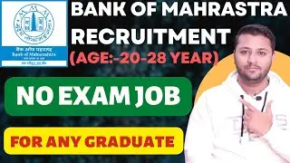 Bank of Maharashtra Recruitment 2022 | 314 All India Job | No Exam | Any Graduate