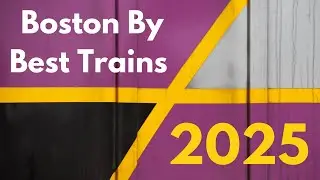 Лучшие поезда Бостона 2025 года | Мои любимые поездки года