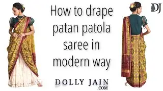 How to drape a Patan Patola Saree in modern way | Dolly Jain Saree Draping Styles