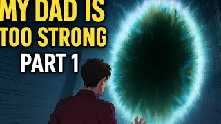 My Dad Is Too Strong Explained in Hindi | Ep 1 🔥