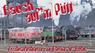 Dampf & Rauch auf'm P&uuml;tt! Zechenbahnen in Nordrhein-Westfalen von 1969 - 1981