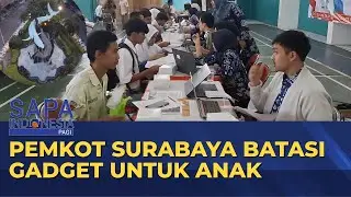 Pemkot Surabaya Batasi Handphone & Internet untuk Anak | SAPA PAGI