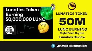LUNATICS Token 50 MILLION BURN PROOF AND this is Only A START! LUNATICS TOKEN BSC BURNS LUNA CLASSIC