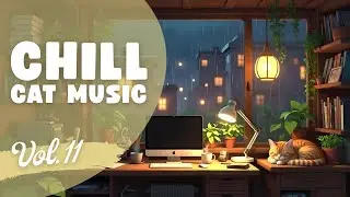 Chill Cat Music Vol.11 | Cozy Lo-Fi & Chillhop Beats | Study, Work & Relax