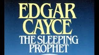 EDGAR CAYCE:  THE SLEEPING PROPHET  --  JESS STEARN  (Part Two)