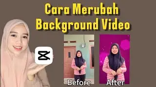 CARA MERUBAH BACKGROUND VIDEO DI CAPCUT