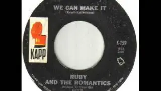 Ruby And The Romantics We Can Make It