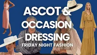 Ascot Outfit? Here's what to wear & Beyond! | Friday Night Fashion