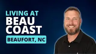 Living at Beau Coast | Beaufort, NC