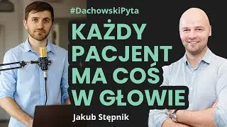 Jakub Stępnik - każdy pacjent jest psychosomatyczny #osteopatia #055