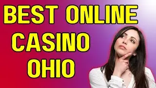 Best Online Casino in Ohio for Real Money: Your Ultimate Guide