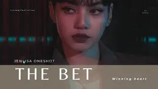 THE BET: Winning Heart | oneshot | #jenlisaff #jlstory