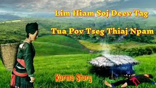 Karma Story - Neeg Lim Hiam Soj Deev Tag Tua Pov Tseg. 28/08/2021.