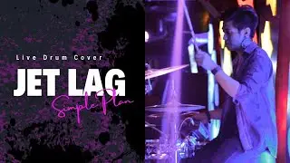 JET LAG - SIMPLE PLAN ft NATASHA BEDINGFIELD Live Cover Drum Cam