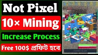 Not Pixel Airdrop 10&times; Mining Increase Process | Don't Miss Video | Free Telegram Mini App