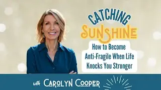 40. How to Become Anti-Fragile When Life Knocks You Stronger