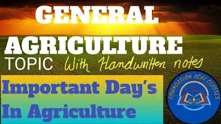 Foundation agri classes|general agriculture lecture|Important day's in agriculture