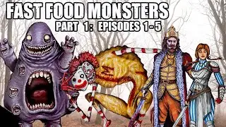 Fast Food Monsters Part 1! Episodes 1 - 5
