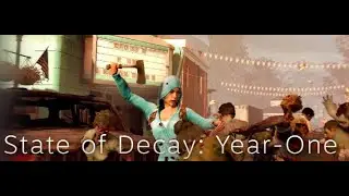 State of Decay: Year-One Let's Play 1