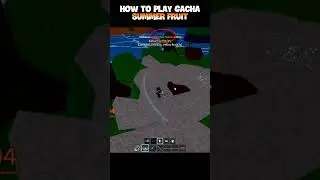 How To Play Gacha Summer Fruit #ligroblox #bloxfruits