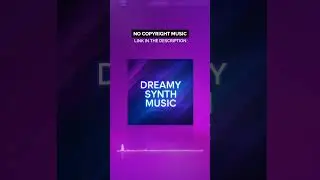 Dreamy Synth Music (Version 2) | Relaxed & Royalty Free Chillwave