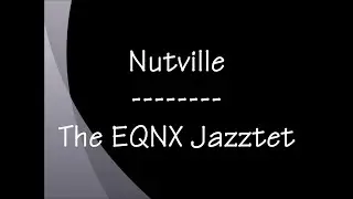 Nutville - The EQNX Jazztet