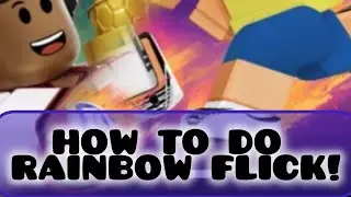 How to do rainbow flick