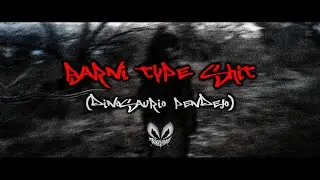 Trvsh.exe - ⛧BARNI TYPE SHIT⛧ (dinosaurio pendejx)(video oficial bn vrg bn dark bn ragecoresoso)
