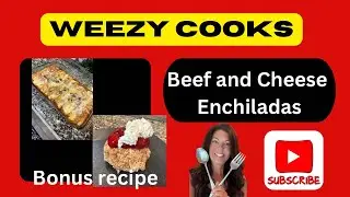 Cooking Delicious Beef and Cheese Enchiladas with Fried Ice Cream