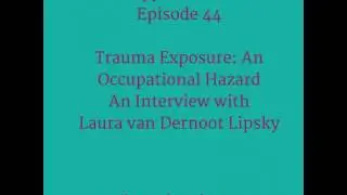 44: Trauma Exposure: An Occupational Hazard