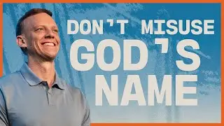 Don’t Misuse God’s Name | God’s Top Ten | 10 Commandments | Aaron Burke Sermon