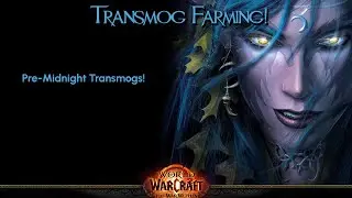 World of Warcraft | Transmog Farming! | The War Within