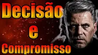 Decis&atilde;o e Compromisso - A Jornada do Desenvolvimento Masculino