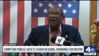 Compton public safety chair resigns, announces run for mayor of LA