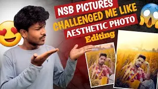 NSB PICTURES Challenged me to Edit Photo Like a Aesthetic😱| @nsbpicturesComplete Photo Edit Tutorial