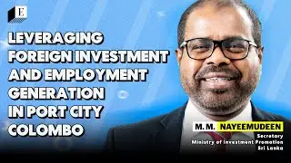 Leveraging Foreign Investment and Employment Generation in Port City Colombo