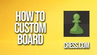 How To Custom Board Chess.com Tutorial
