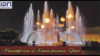A beautiful view of Katara fountain, Qatar | IDN.