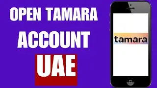 How To Create Tamara Account Account In UAE Using TAMARA APP-EASY WAY