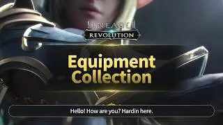 [Lineage2 Revolution] Essential Guide : Equipment Collection